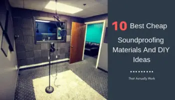 10 Best Cheap Soundproofing Materials & DIY Ideas That Actually Work