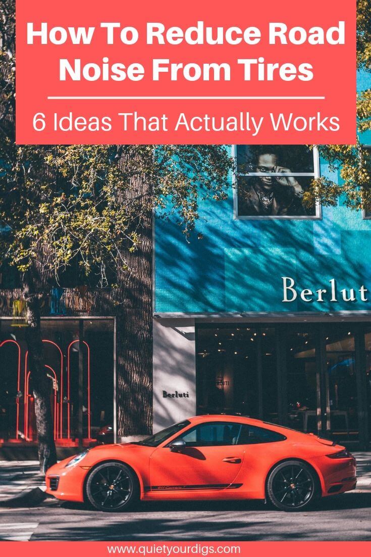 How To Reduce Road Noise From Tires 7 Ideas That Actually Works